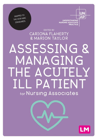 Cover image for 9781529791938 - Assessing and Managing the Acutely Ill Patient for Nursing Associates