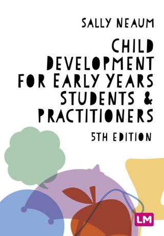 Cover image for 9781529792874 - Child Development for Early Years Students and Practitioners