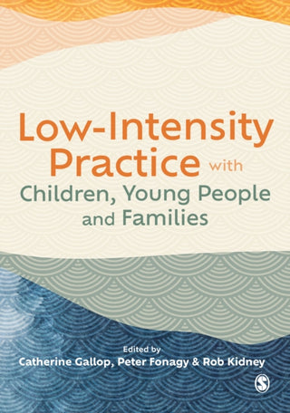 Cover image for 9781529792959 - Low-Intensity Practice with Children, Young People and Families
