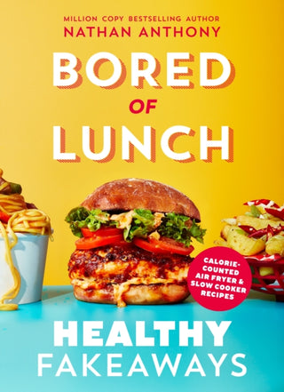 Cover image for 9781529914535 - Bored of Lunch: Healthy Fakeaways