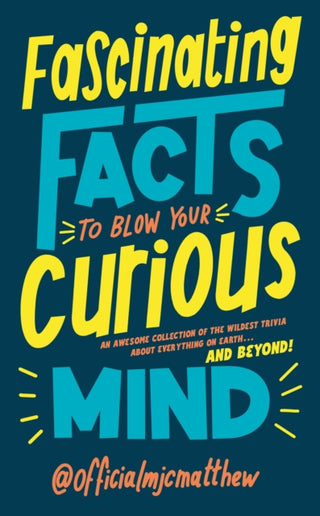 Cover image for 9781529917147 - Fascinating Facts to Blow Your Curious Mind