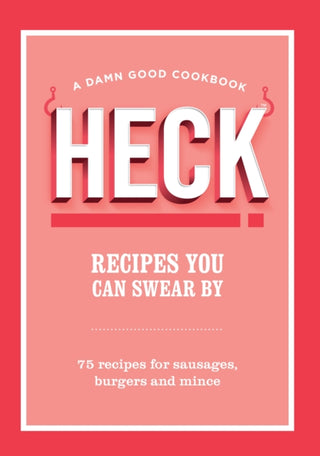 Cover image for 9781529921816 - HECK! Recipes You Can Swear By