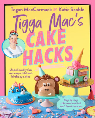 Cover image for 9781529929676 - Tigga Mac's Cake Hacks