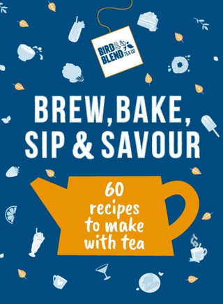 Cover image for 9781529937398 - Bird & Blend's Brew, Bake, Sip & Savour