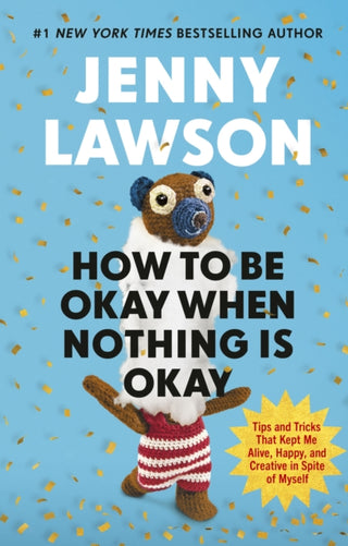 Cover image for 9781529939736 - HOW TO BE OKAY WHEN NOTHING IS OKAY