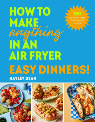 Cover image for 9781529940039 - How to Make Anything in an Air Fryer: Easy Dinners!