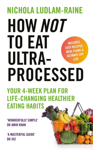Cover image for 9781529940114 - How Not to Eat Ultra-Processed