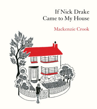 Cover image for 9781529943979 - If Nick Drake Came to My House