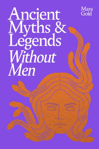 Cover image for 9781529953138 - Ancient Myths and Legends Without Men