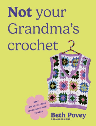Supplemental image for 9781529956375 - Not Your Grandma's Crochet