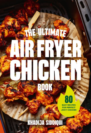 Cover image for 9781529981261 - The Ultimate Air Fryer Chicken Book