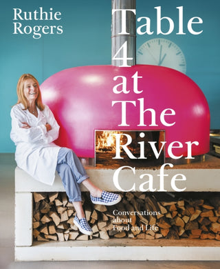 Cover image for 9781529991581 - Table 4 at The River Cafe