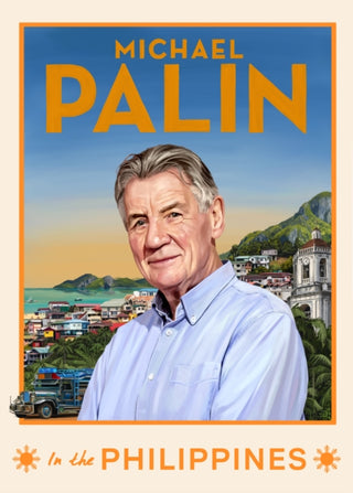 Cover image for 9781529995923 - Michael Palin in the Philippines