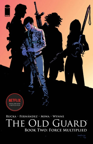 Cover image for 9781534313774 - The Old Guard Book Two: Force Multiplied
