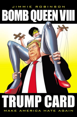 Cover image for 9781534316713 - Bomb Queen, Volume 8: Ultimate Bomb: Trump Card