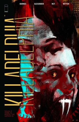 Cover image for 9781534319332 - Killadelphia, Volume 3: Home is Where the Hatred Is