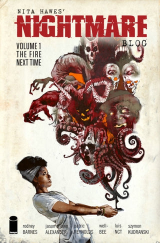 Cover image for 9781534322707 - Nita Hawes' Nightmare Blog, Volume 1: The Fire Next Time