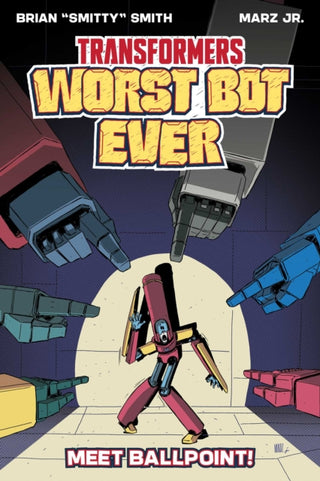 Cover image for 9781534327993 - Transformers: Worst Bot Ever : Meet Ballpoint