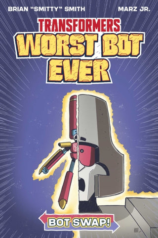 Cover image for 9781534331464 - Transformers: Worst Bot Ever - Bot Swap
