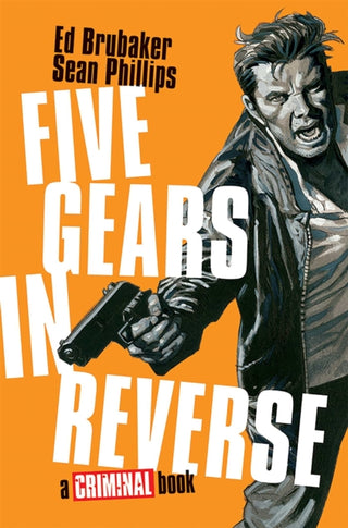 Cover image for 9781534333208 - Five Gears In Reverse: A Criminal Book