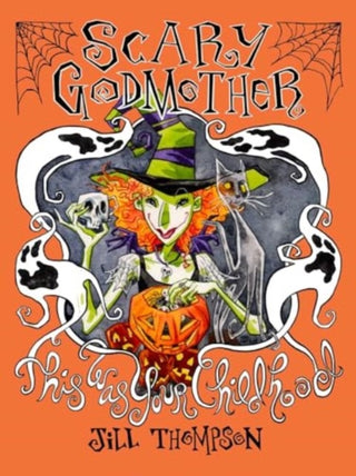 Cover image for 9781534344464 - Scary Godmother Compendium : This Was Your Childhood