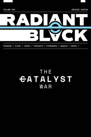 Cover image for 9781534397248 - Radiant Black Volume 6: The Catalyst War