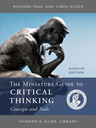 Cover image for 9781538134948 - The Miniature Guide to Critical Thinking Concepts and Tools
