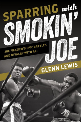 Cover image for 9781538136799 - Sparring with Smokin' Joe