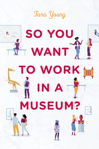 Cover image for 9781538169407 - So You Want to Work in a Museum?