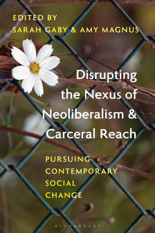 Cover image for 9781538188040 - Disrupting the Nexus of Neoliberalism and Carceral Reach