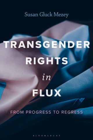 Cover image for 9781538196519 - Transgender Rights in Flux