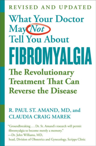 Cover image for 9781538713259 - What Your Doctor May Not Tell You About Fibromyalgia (Fourth Edition)