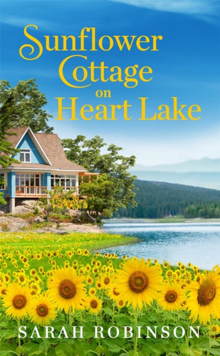 Cover image for 9781538755150 - Sunflower Cottage on Heart Lake