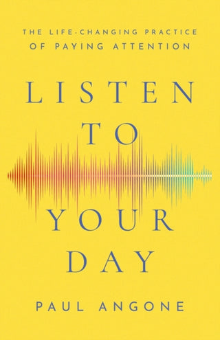 Supplemental image for 9781540900715 - Listen to Your Day – The Life–Changing Practice of Paying Attention