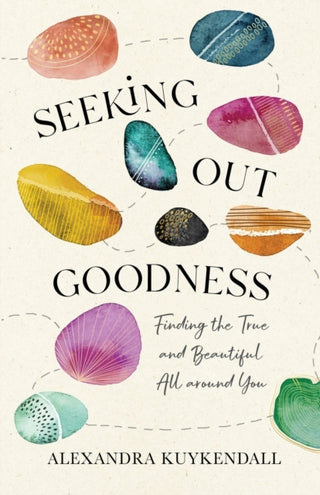 Cover image for 9781540901378 - Seeking Out Goodness – Finding the True and Beautiful All around You