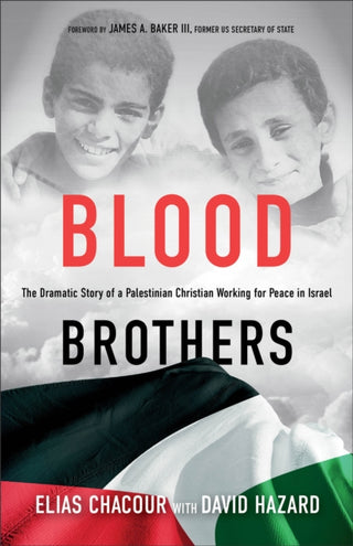 Cover image for 9781540902177 - Blood Brothers – The Dramatic Story of a Palestinian Christian Working for Peace in Israel