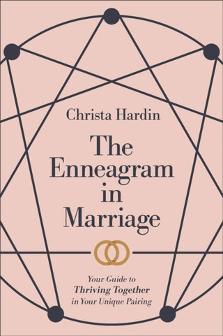 Cover image for 9781540903372 - The Enneagram in Marriage – Your Guide to Thriving Together in Your Unique Pairing