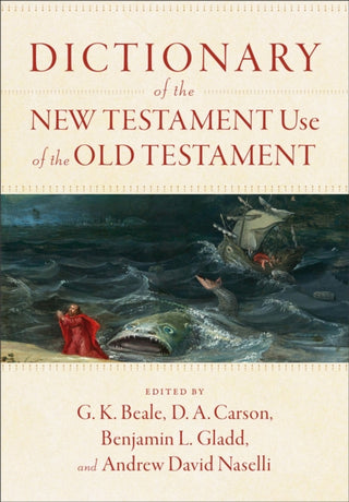 Cover image for 9781540960047 - Dictionary of the New Testament Use of the Old Testament