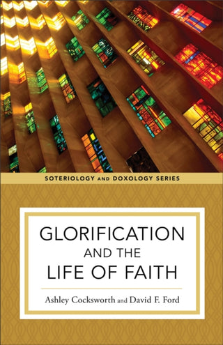 Cover image for 9781540961686 - Glorification and the Life of Faith