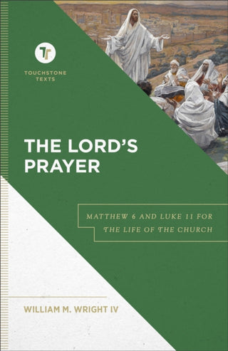 Cover image for 9781540963062 - The Lord`s Prayer – Matthew 6 and Luke 11 for the Life of the Church