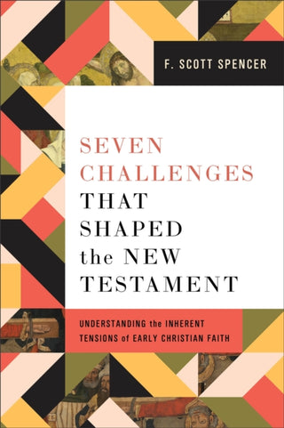 Cover image for 9781540966346 - Seven Challenges That Shaped the New Testament