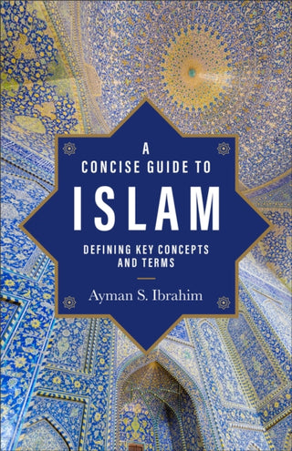 Cover image for 9781540966667 - A Concise Guide to Islam