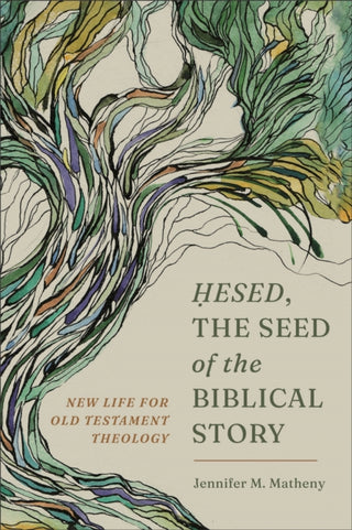 Cover image for 9781540966681 - Hesed, the Seed of the Biblical Story