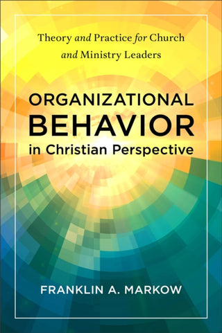 Cover image for 9781540968029 - Organizational Behavior in Christian Perspective