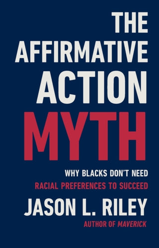 Cover image for 9781541604551 - The Affirmative Action Myth