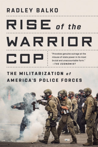 Cover image for 9781541774537 - Rise of the Warrior Cop