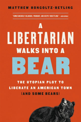 Supplemental image for 9781541788497 - A Libertarian Walks Into a Bear