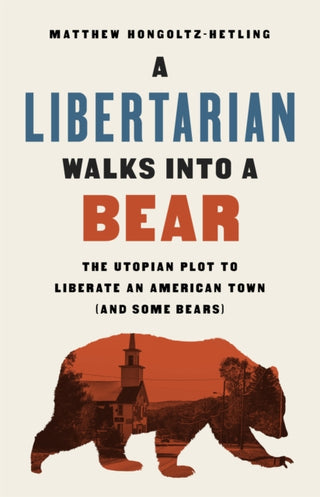 Cover image for 9781541788510 - A Libertarian Walks Into a Bear