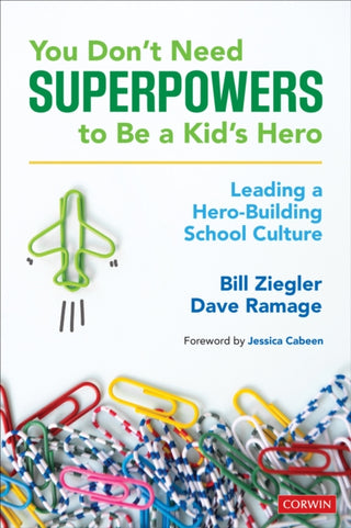 Cover image for 9781544355085 - You Don’t Need Superpowers to Be a Kid’s Hero