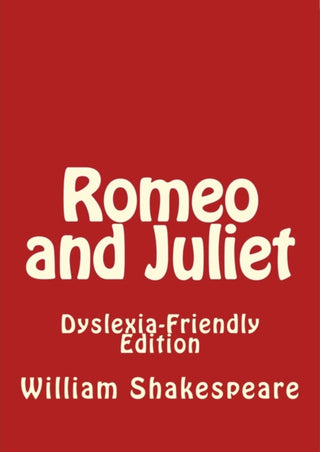 Cover image for 9781544885643 - Romeo and Juliet: Dyslexia-Friendly Edition